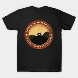 Today is Cow Appreciation Day Badge T-Shirt